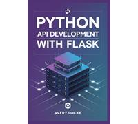 Python API Development With Flask (WEBCRAFT ESSENTIALS SERIES)