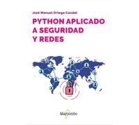 Python aplicado a seguridad y redes: Módulos y herramientas para proteger sus redes y aplicaciones