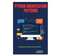 Python Architecture Patterns: Designing Scalable Applications