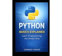 Python Basics Explained: Learn Programming the Simple Way