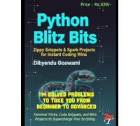 Python Blitz Bits: Zippy Snippets & Spark Projects for Instant Coding Wins