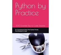 Python by Practice: 300 Essential Tips to Code Smarter