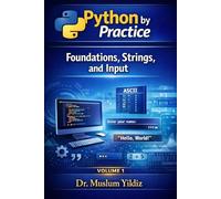 Python by Practice: Foundations, Strings, and Input