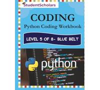 Python Coding Workbook - Level 5 of 8 - Blue Belt (Python Series)