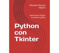 Python con Tkinter: Aplicaciones Python en entorno gráfico