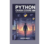 Python Crash Course 2026: Hands-On Guide from Beginner to Expert with Projects