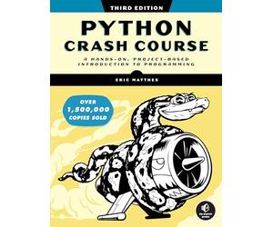 Python Crash Course, 3rd Edition: A Hands-On, Project-Based Introduction to Programming