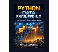 Python Data Engineering: Build Bulletproof Pipelines & Analytics Systems