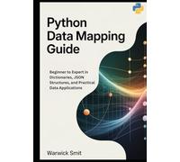 Python Data Mapping Guide: Beginner to Expert in Dictionaries, JSON Structures, and Practical Data Applications