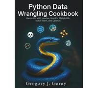 Python Data Wrangling Cookbook: Hands-On with pandas, NumPy, Matplotlib, scikit-learn, and OpenAI (Programming books)