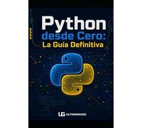 Python desde Cero: La guía definitiva para principiantes