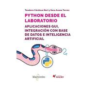 Python desde el laboratorio. Aplicaciones GUI, integración con base de datos e inteligencia artificial (Macro)