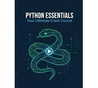 Python Essentials: Your Ultimate Crash Course
