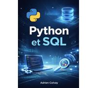 Python et SQL: Programmation de bases de données, requêtes et développement backend pour développeurs Python