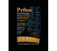 Python First Principles for Data Scientists and Developers: Volume 7 The Developer's Python Toolbox (Think in Python: A First-Principles Ladder to Data & AI From Zero Fear to Research-Ready Code)