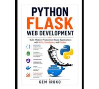 Python Flask Web Development: Build Modern Production-Ready Applications with APIs, Databases, and Docker