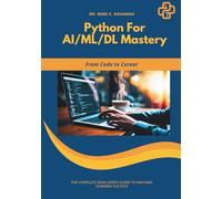 Python For AI/ML/DL Mastery: From Code to Career