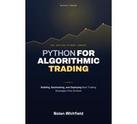 Python For Algorithmic Trading: Building, Backtesting, and Deploying Real Trading Strategies from Scratch (THE APPLIED PYTHON LIBRARY)