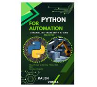 Python for Automation: Streamline Tasks with AI and Machine Learning