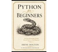 Python for Beginners: No Prior Knowledge Needed, Even If You're a Total Beginner: 4 (AI & Animation Tutorials)