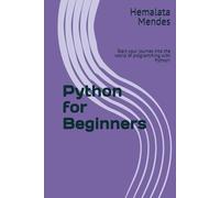 Python for Beginners: Start your journey into the world of programming with Python!