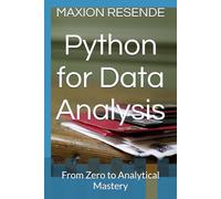 Python for Data Analysis: From Zero to Analytical Mastery