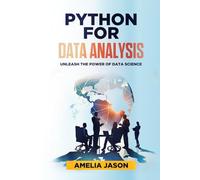 Python For Data Analysis: Unleash The Power Of Data Science