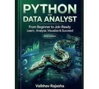 Python for Data Analyst: From Beginner to Job Ready - Learn, Analyze, Visualize & Succeed