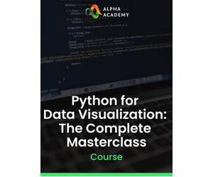 Python for Data Visualization: The Complete Masterclass Alpha Academy (PC / Mobile) Key GLOBAL