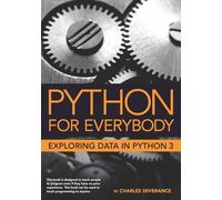 Python for Everybody: Exploring Data in Python 3