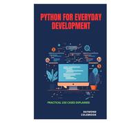 Python for Everyday Development: Practical Use Cases Explained