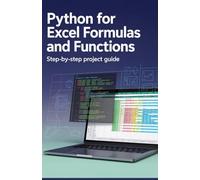 Python for Excel Formulas and Functions: Step-by-Step Project Guide (Modern Web & Python Application Development Series)