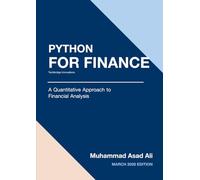 Python For Finance: A Comprehensive Guide to Quantitative Financial Analysis