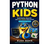 Python for Kids: Build Games, Draw Art, and Learn Python from Scratch, No Experience Needed (Code Quest Academy)
