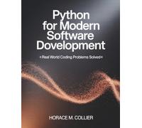 Python for Modern Software Development: Real World Coding Problems Solved (Innovation Insights Exploring the Latest Tech Trends)