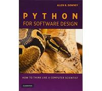 Python for Software Design – Cómo pensar como un científico de la computación – Tapa blanda