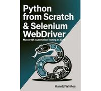 PYTHON FROM SCRATCH & SELENIUM WEBDRIVER: Master QA Automation Testing in 2024
