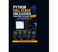 Python Full Stack Unleashed From Code to Cloud VOL-IV: 4