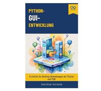 Python-GUI-Entwicklung: Erstellen Sie Desktop-Anwendungen mit Tkinter und PyQt