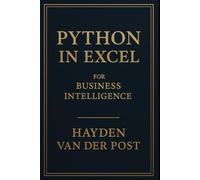 Python in Excel for Business Intelligence: Transform Your Spreadsheets into Dynamic AI Dashboards. (Excel with Python)