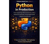 Python in Production: Senior Engineering: DDD, Event Sourcing, microservicios, observabilidad y CI/CD para producción (PYTHON DESDE CERO)