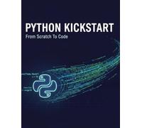 Python Kickstart: From Scratch To Code