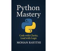 Python Mastery: Code with Clarity, Lead with Logic