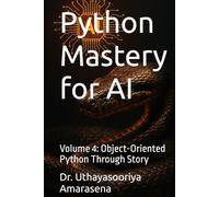 Python Mastery for AI: Volume 4: Object-Oriented Python Through Story
