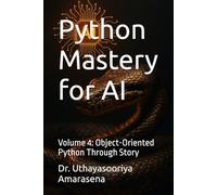 Python Mastery for AI: Volume 4: Object-Oriented Python Through Story