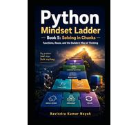 Python Mindset Ladder - Book 5: Solving in Chunks Functions, Reuse, and the Builder’s Way of Thinking