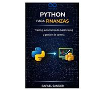 Python para finanzas: Trading automatizado, backtesting y gestión de cartera