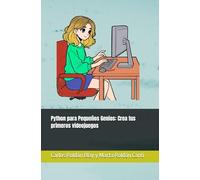 Python para Pequeños Genios: Crea tus primeros videojuegos