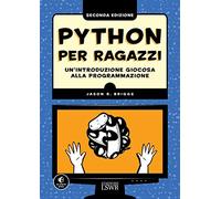 Python per ragazzi. Un'introduzione giocosa alla programmazione (Digital Lifestyle Pro)
