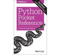 Python Pocket Reference: Python in Your Pocket (Pocket Reference (O'Reilly))